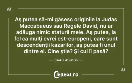 Eu nu cunoşteam pe nimeni, iar acolo ca...