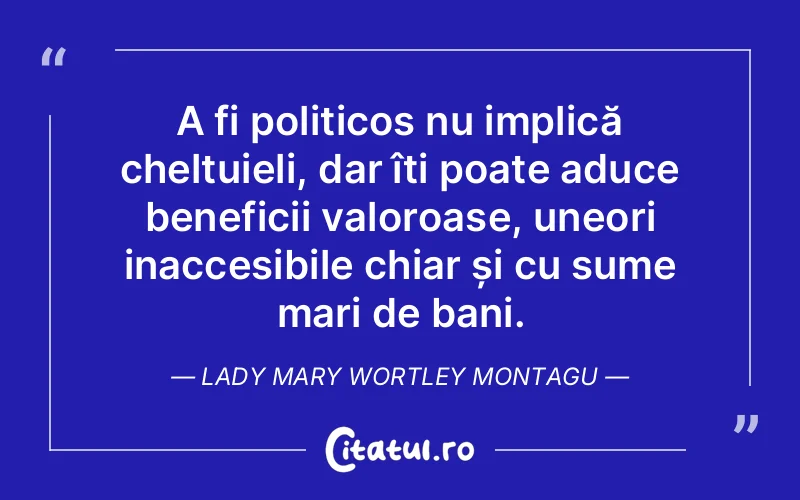 Citat Lady Mary Wortley Montagu - citate viata