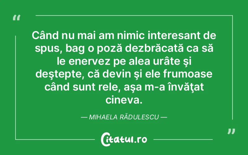 Citat Mihaela Rădu - citate viata