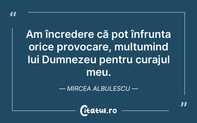 Citat Mircea Albulescu - citate viata