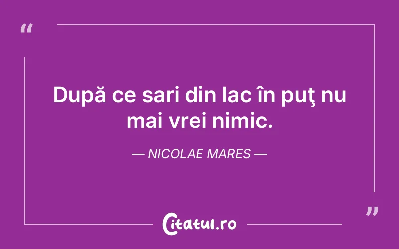 Citat Nicolae Mares - citate viata