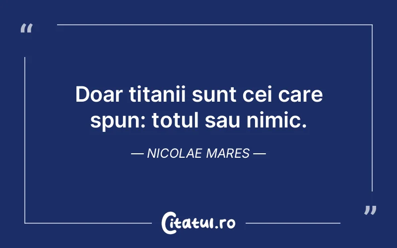Citat Nicolae Mares - citate viata