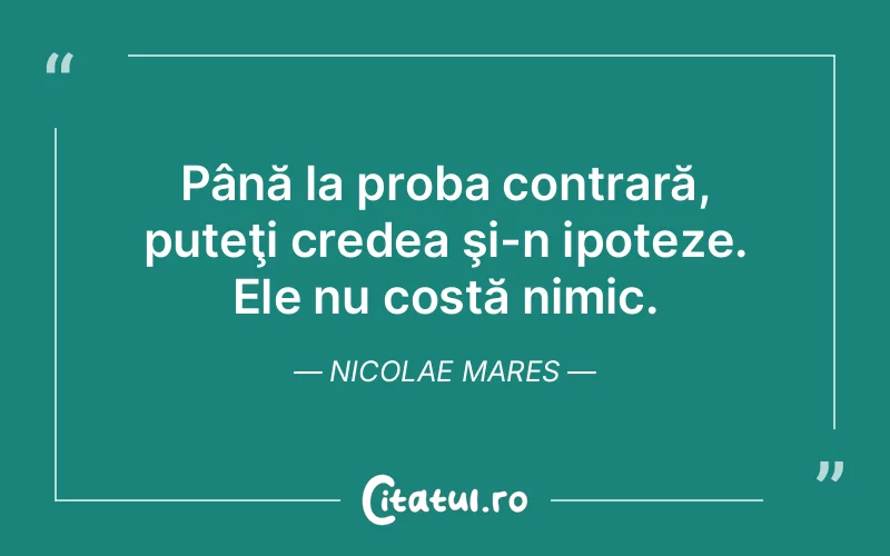 Citat Nicolae Mares - citate viata