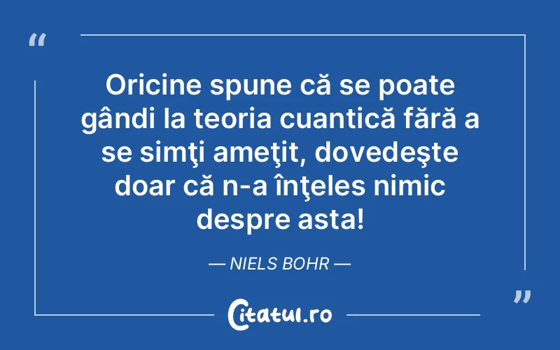 Citat Niels Bohr - citate viata