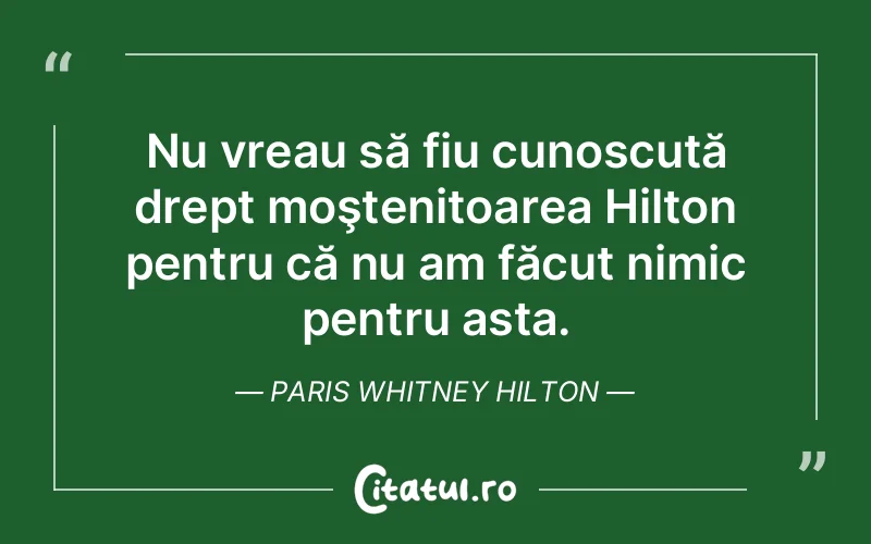 Citat Paris Whitney Hilton - citate viata