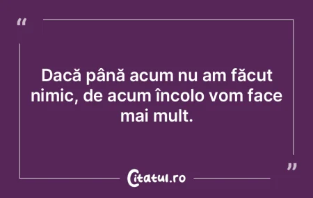 Într-un loc lipsit de pasiune, nimic nu...