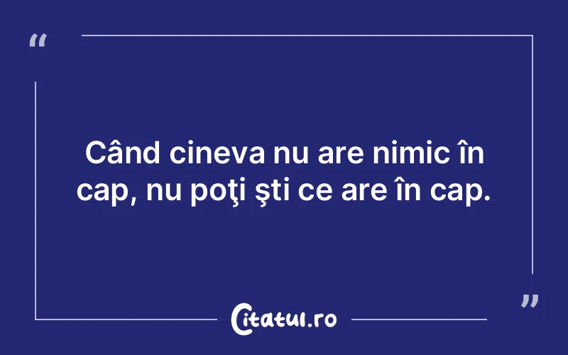 Citat Autor necunoscut - citate viata