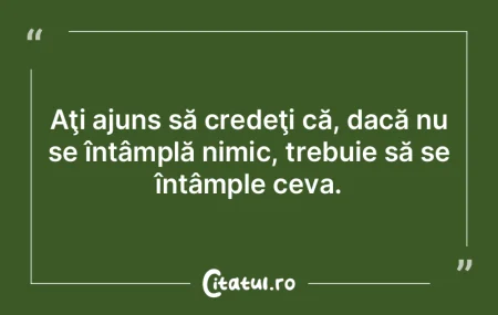 La români, nimic nu este durabil, totul...