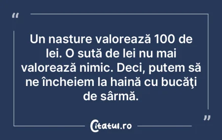 În măsura în care totul e banal, nimi...