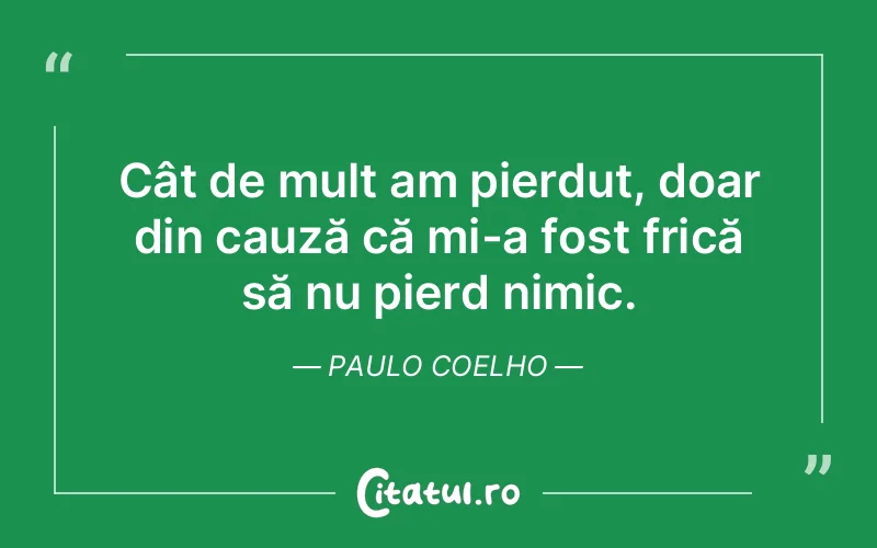 Citat Paulo Coelho - citate viata