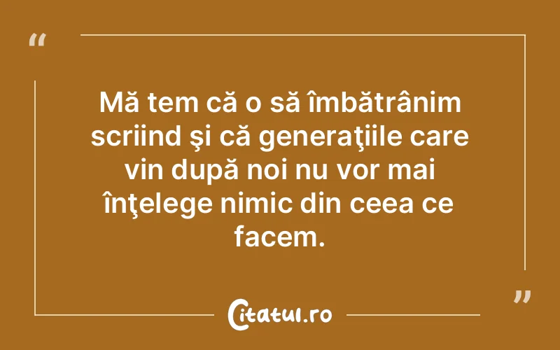 Citat Autor necunoscut - citate viata