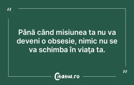 Cultivă-ţi voinţa. Dacă eşti în st... Cultivă-ţi voinţa. Dacă eşti în st...