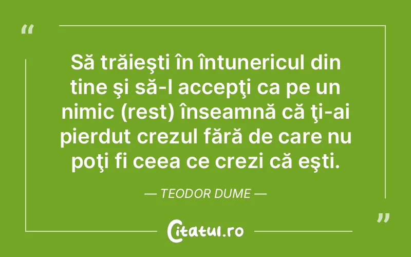 Citat Teodor Dume - citate viata