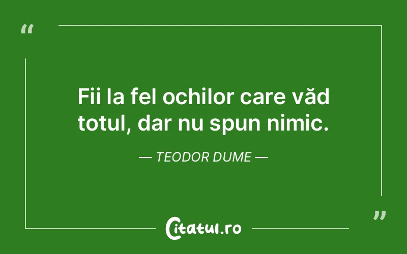 Citat Teodor Dume - citate viata
