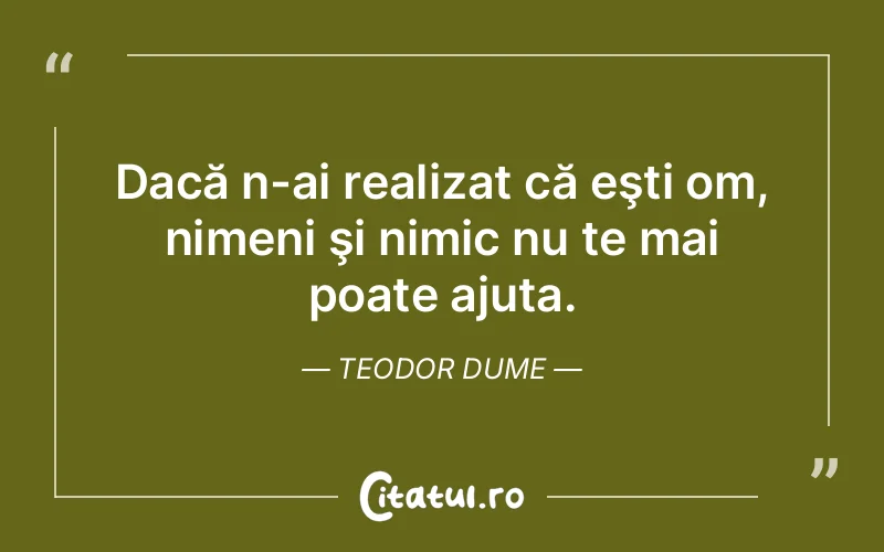 Citat Teodor Dume - citate viata