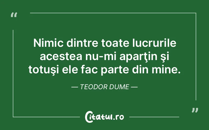 Citat Teodor Dume - citate viata