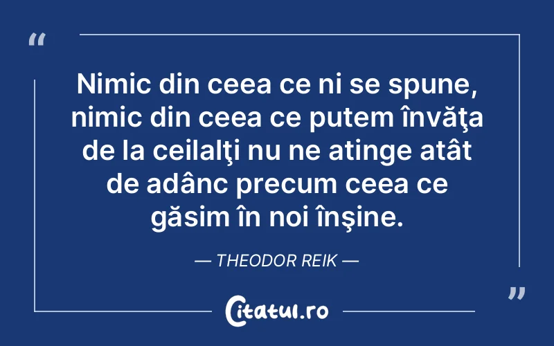 Citat Theodor Reik - citate viata