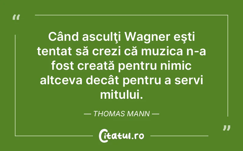 Citat Thomas Mann - citate viata