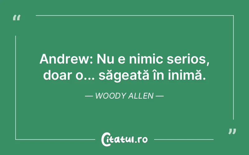 Citat Woody Allen - citate viata