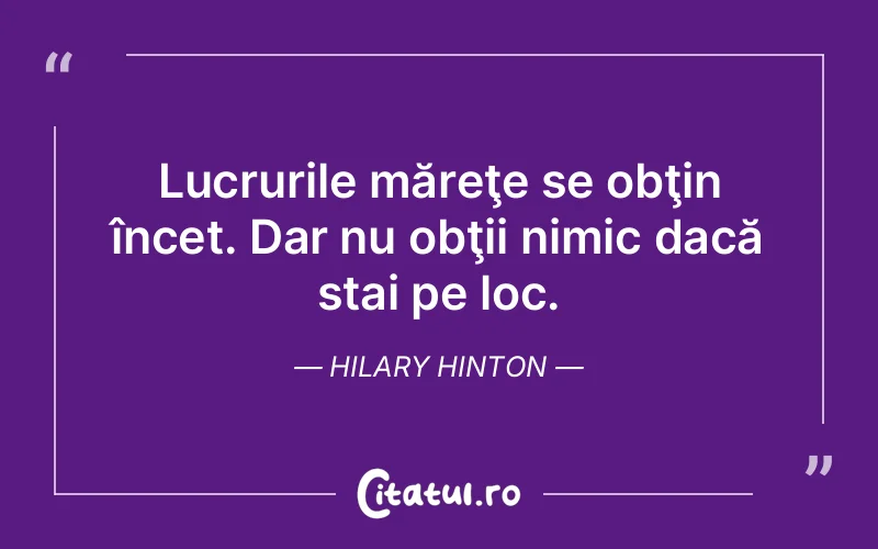 Citat Hilary Hinton - citate viata