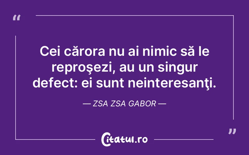 Citat Zsa Zsa Gabor - citate viata