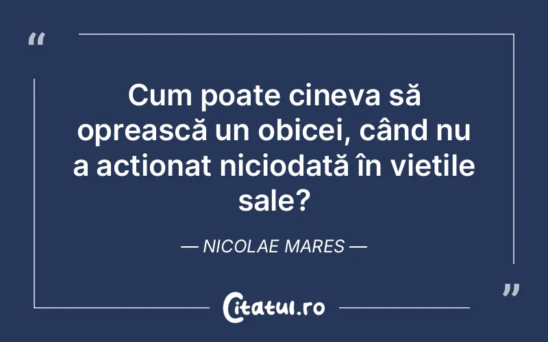 Citat Nicolae Mares - citate viata