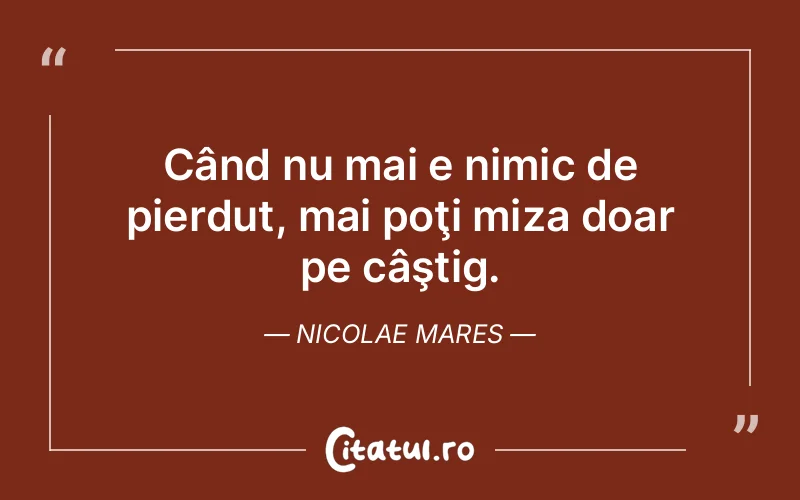 Citat Nicolae Mares - citate viata