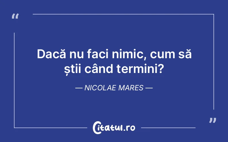 Citat Nicolae Mares - citate viata