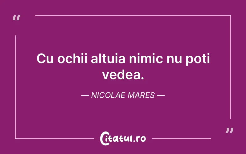 Citat Nicolae Mares - citate viata