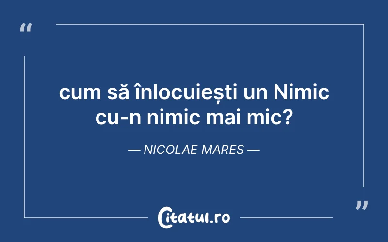 Citat Nicolae Mares - citate viata