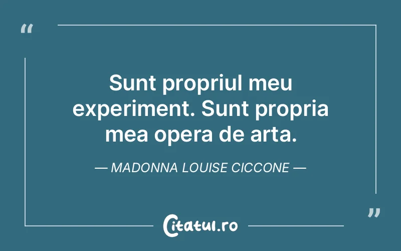 Citat Madonna Louise Ciccone - citate viata