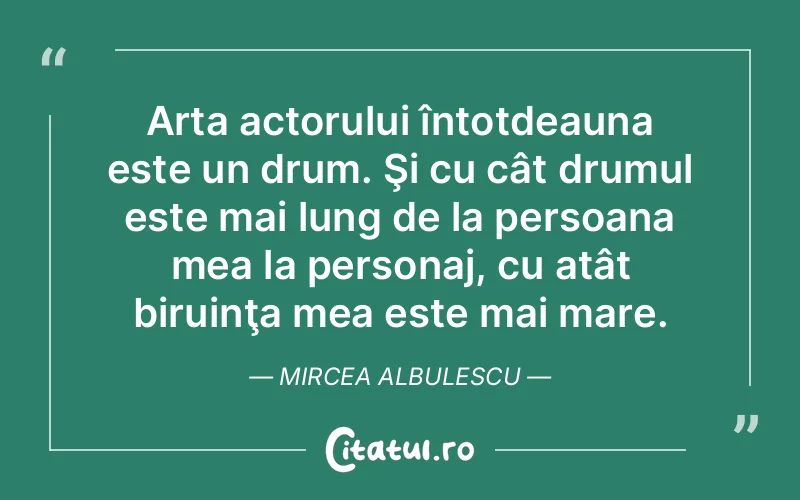 Citat Mircea Albulescu - citate viata