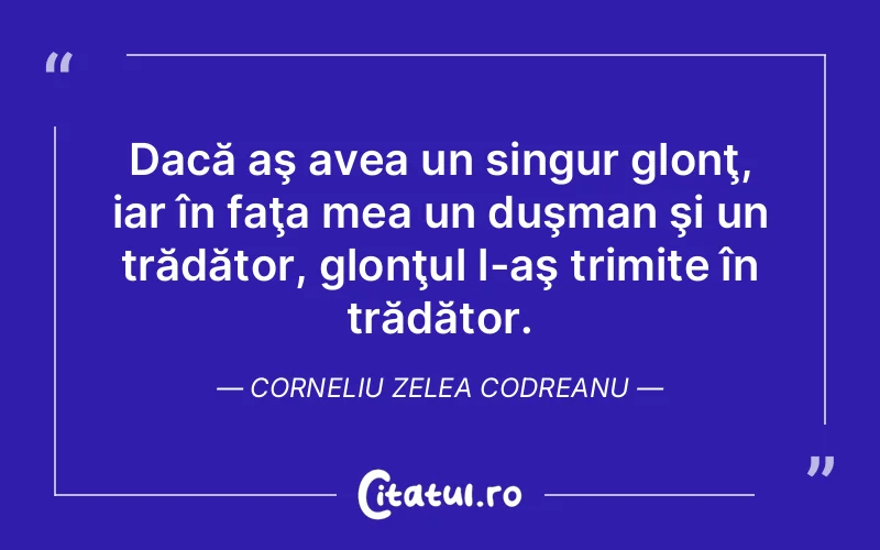 Citat Corneliu Zelea Codreanu - citate viata