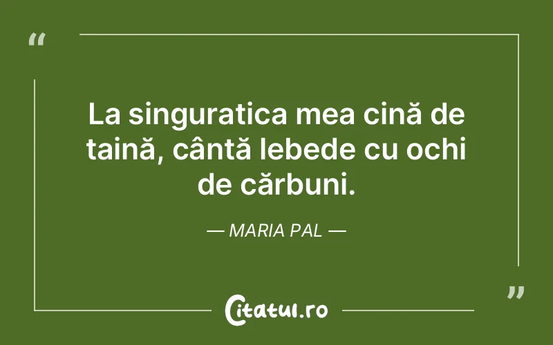 Citat Maria Pal - citate viata