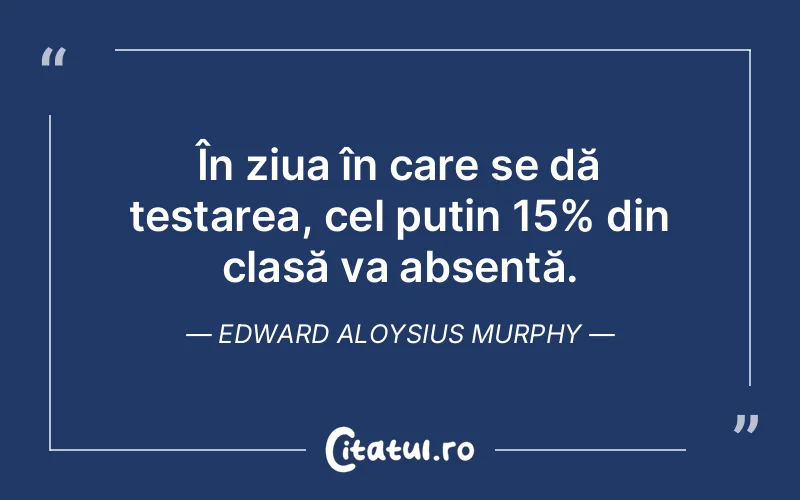 Citat Edward Aloysius Murphy - citate viata