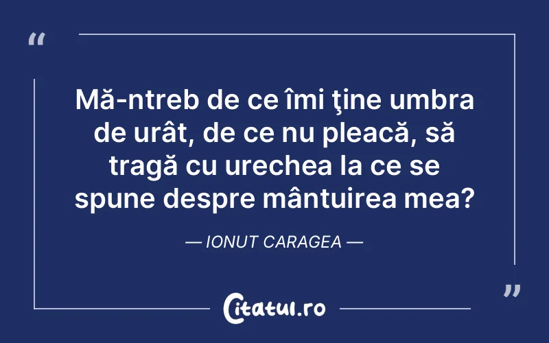 Citat Ionut Caragea - citate viata