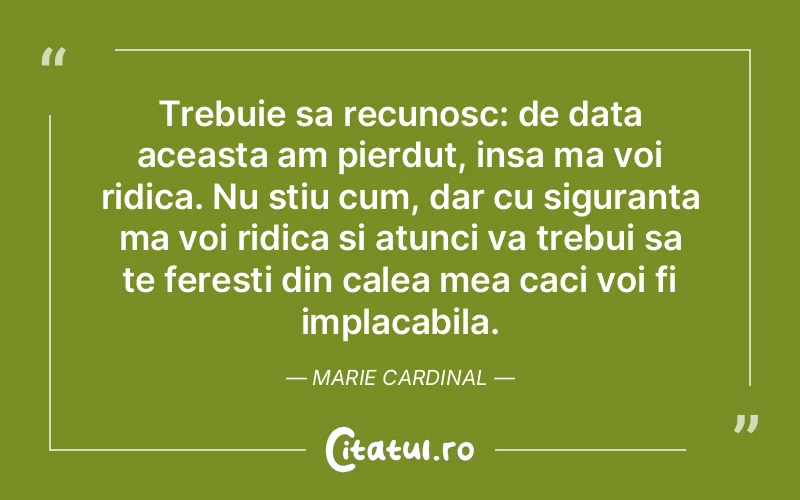 Citat Marie Cardinal - citate viata