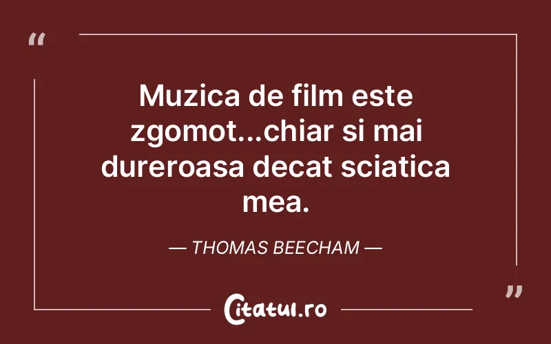 Citat Thomas Beecham - citate viata