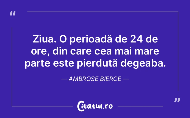 Citat Ambrose Bierce - citate viata