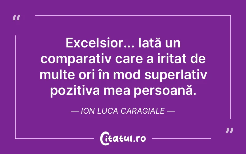 Citat Ion Luca Caragiale - citate viata