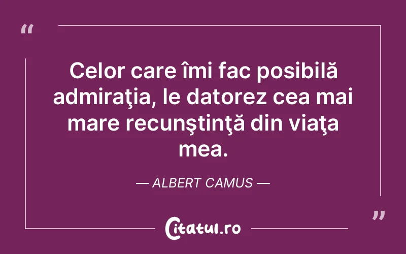 Citat Albert Camus - citate viata