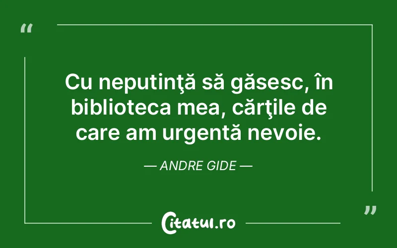Citat Andre Gide - citate viata