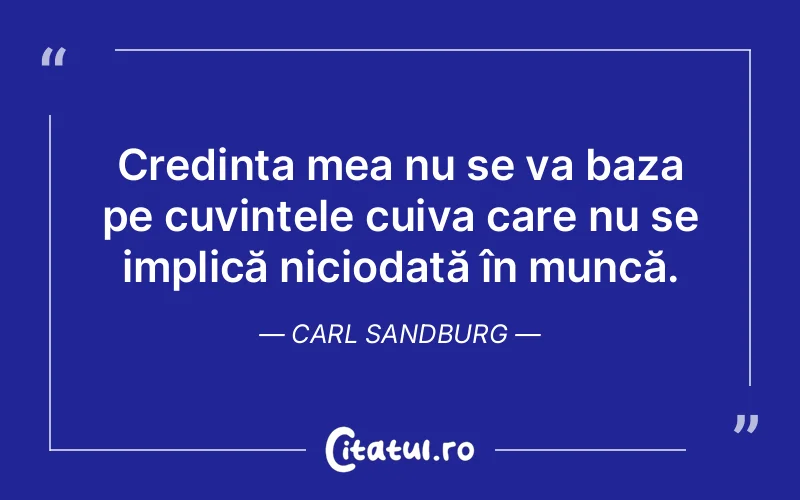 Citat Carl Sandburg - citate viata