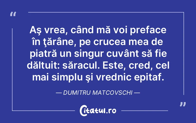 Citat Dumitru Matcovschi - citate viata