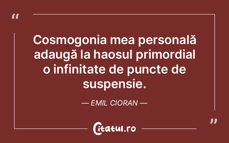 Citat Emil Cioran - citate viata