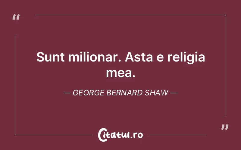 Citat George Bernard Shaw - citate viata