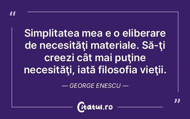 Citat George Enescu - citate viata