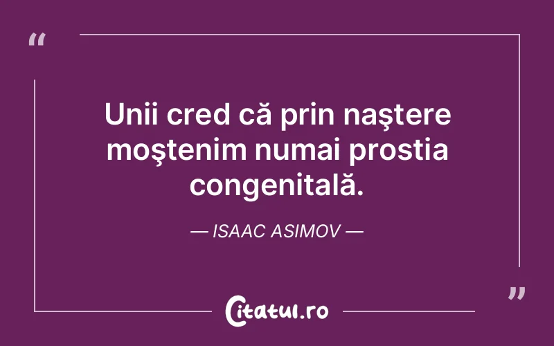 Citat Isaac Asimov - citate viata