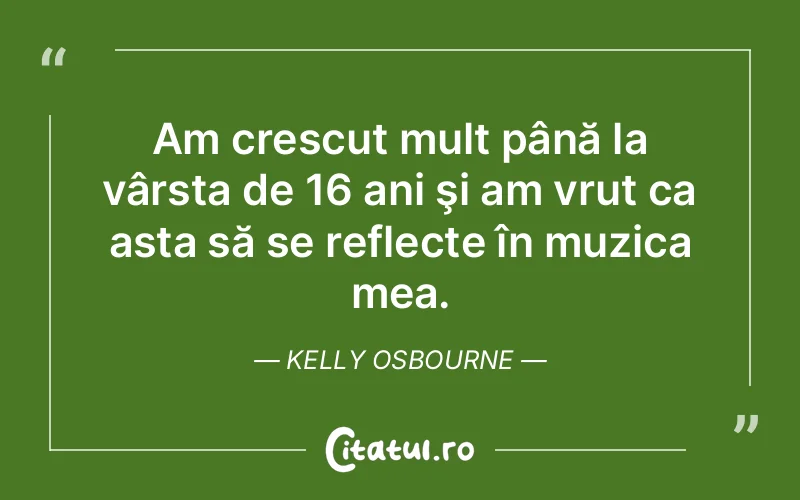 Citat Kelly Osbourne - citate viata