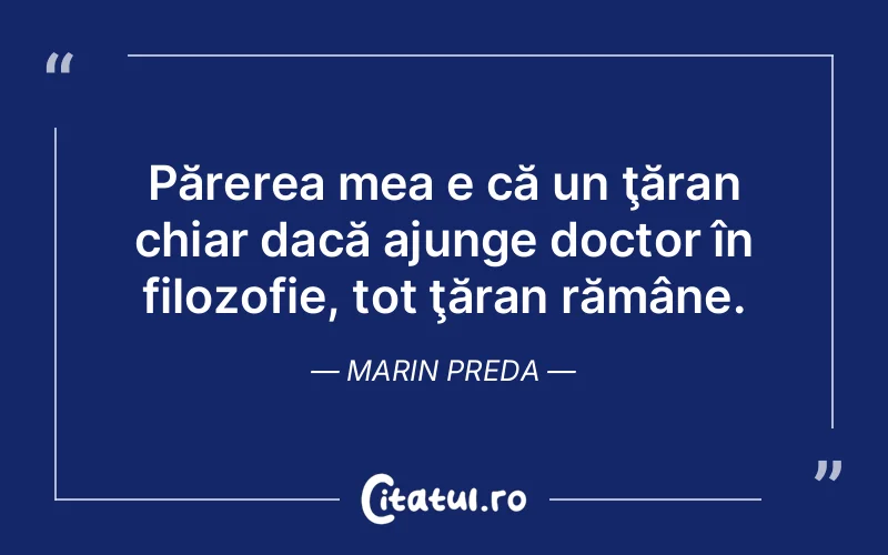 Citat Marin Preda - citate viata